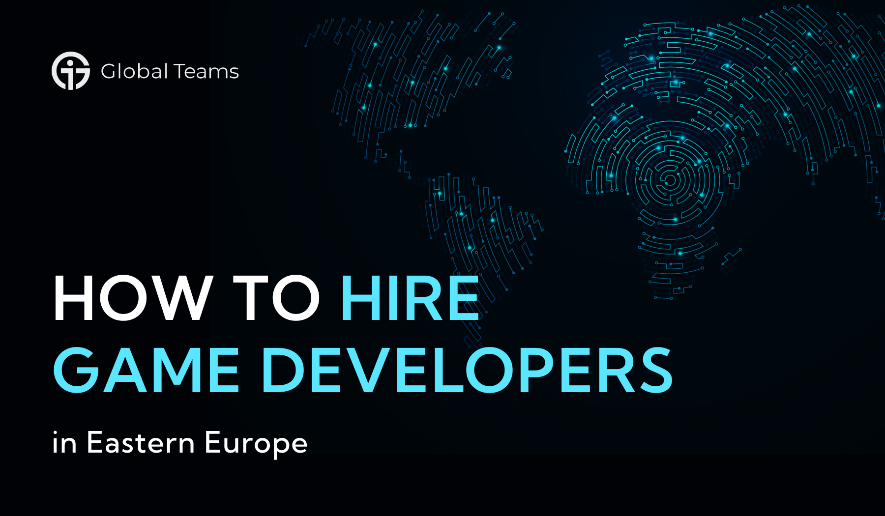How to Hire Game Developers in Eastern Europe