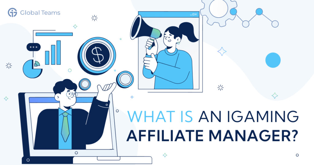 What is an iGaming Affiliate Manager?