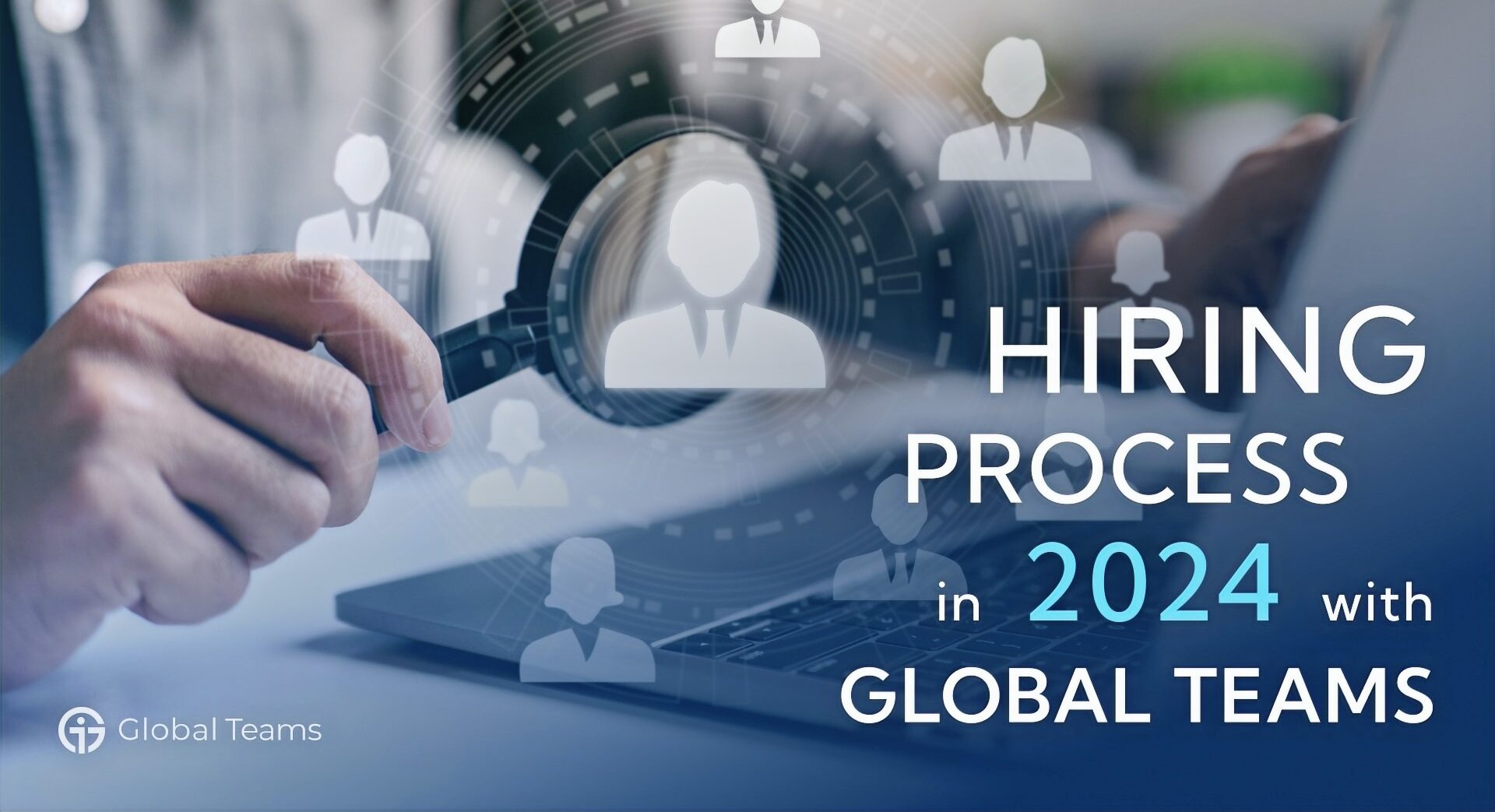 Effective Strategies for Streamlining Your Hiring Process in 2024 with Global Teams Ltd