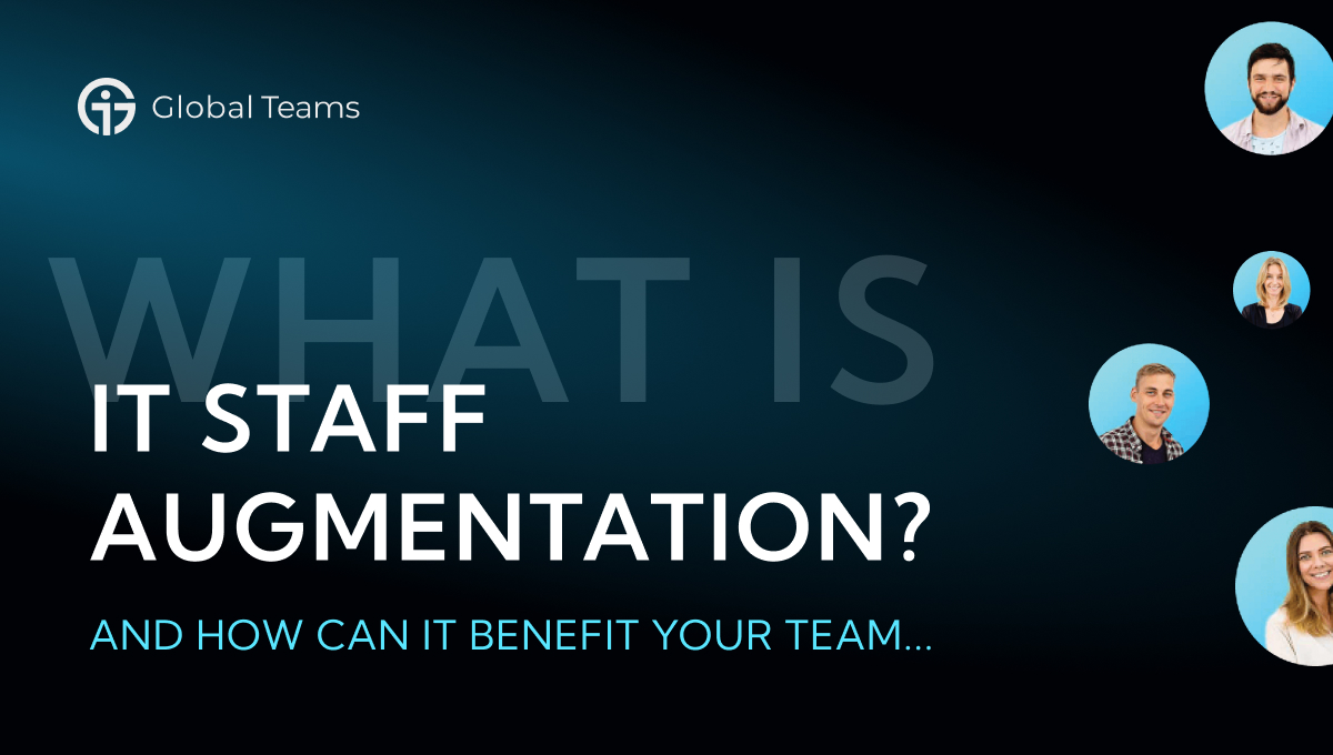 What Is IT Staff Augmentation? And how can it benefit your team