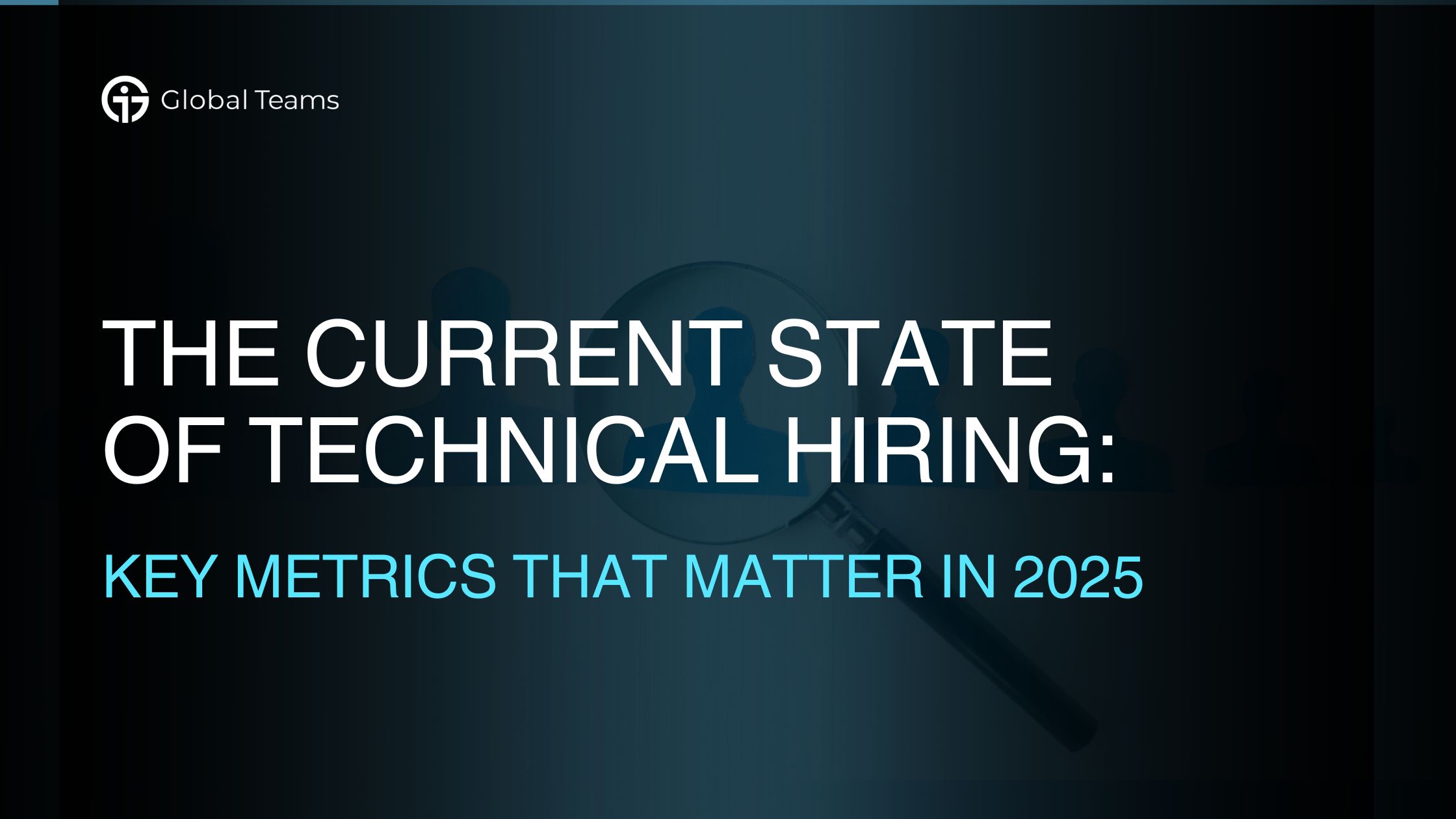 The Current State of Technical Hiring: Key Metrics That Matter in 2025